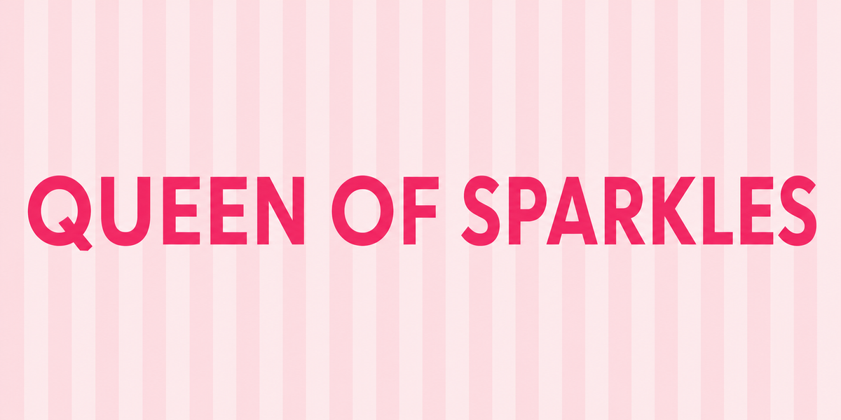 QUEEN OF SPARKLES