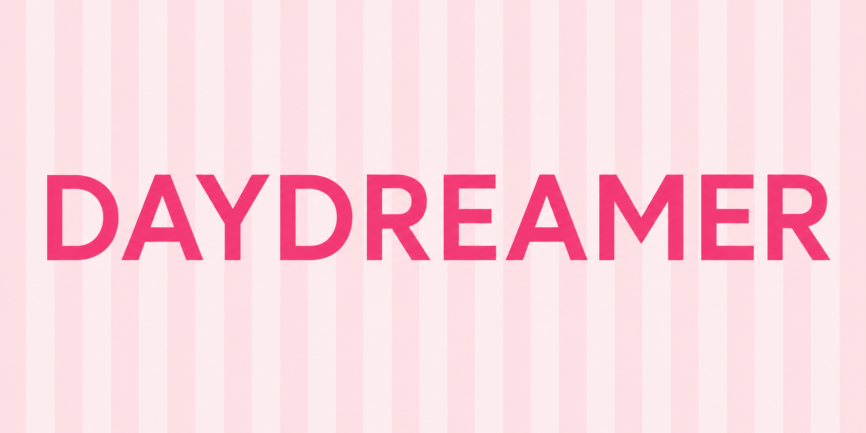 DAYDREAMER
