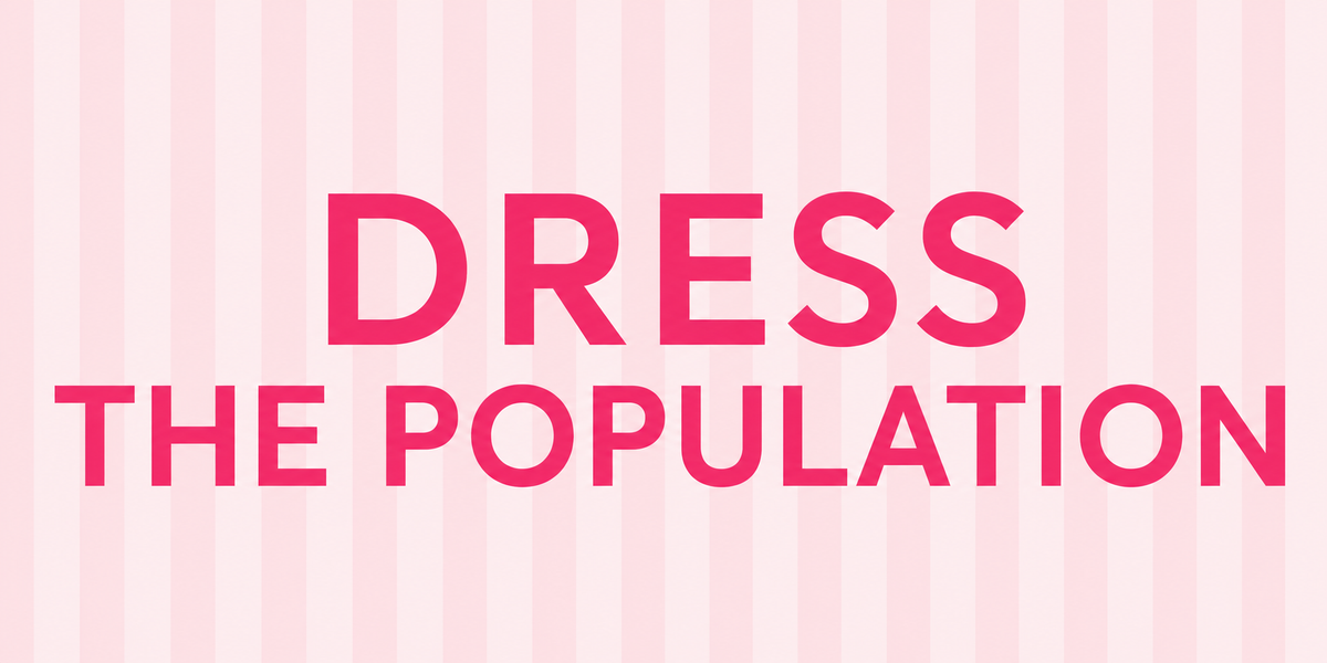 DRESS THE POPULATION