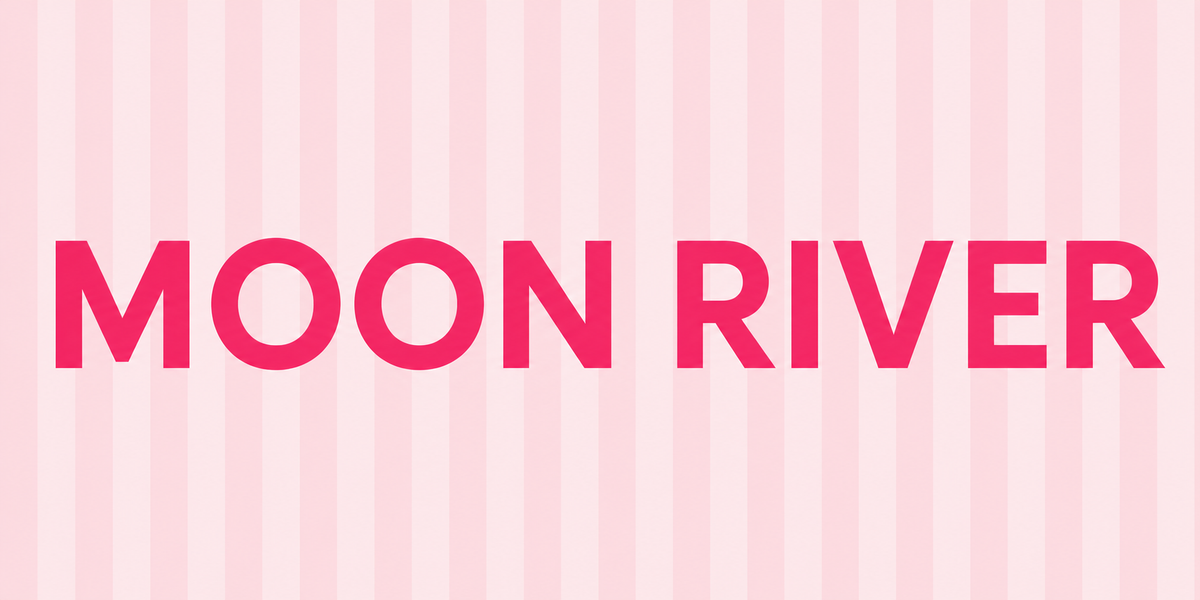 MOON RIVER