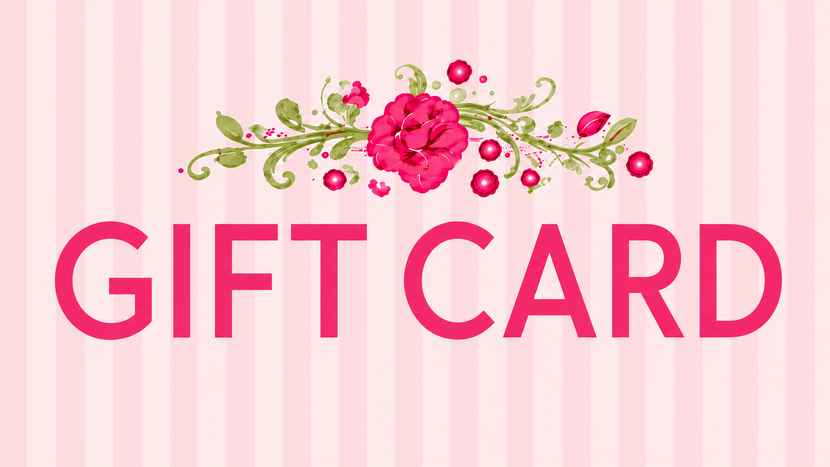 GIFT CARDS MAKE THE BEST GIFTS!